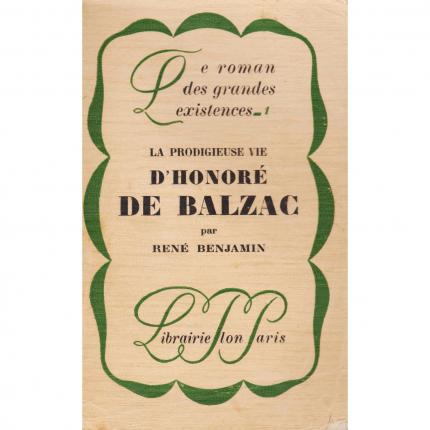 BENJAMIN René – La prodigieuse vie d’Honoré de Balzac face - Bouquinerie en ligne culture okaz
