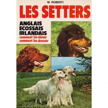 ROBERTI M. Les Setters – Editions de Vecchi 1982 Face - Bouquinerie en ligne culture okaz