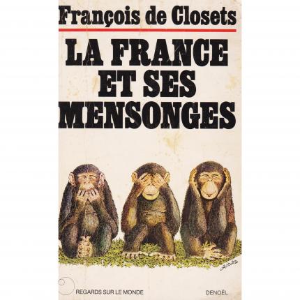 CLOSETS François de, La France et ses mensonges – Denoël Regards sur le monde 1973 Face - Bouquinerie en ligne culture okaz