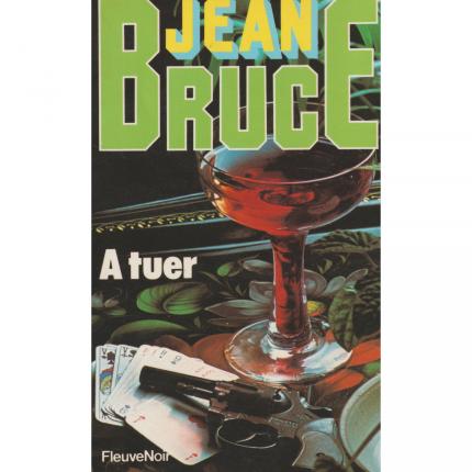 BRUCE Jean – A tuer - Couverture - Livre occasion Bouquinerie culture okaz