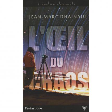 DHAINAUT Jean-Marc – L’œil du chaos - Couverture - Livre occasion Bouquinerie culture okaz