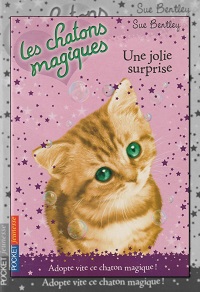 BENTLEY Sue – Les chatons magiques 1 Une jolie surprise - Pocket