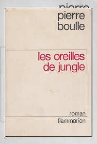 BOULLE Pierre – Les oreilles de jungle - Flammarion