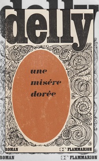 DELLY – Une misère dorée - Flammarion
