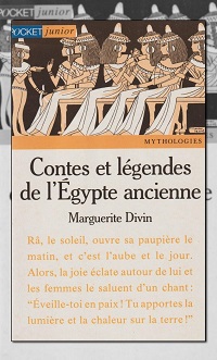DIVIN Marguerite – Contes et légendes de l’Egypte ancienne – Pocket Junior