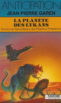 GAREN Jean-Pierre – La planète des Lykans – Fleuve Noir