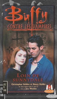 GOLDEN Christopher et HOLDER Nancy – Loin de Sunnydale, Buffy contre les vampires 13 – Fleuve Noir