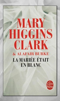 HIGGINS CLARK Mary et BURKE Alafair – La mariée était en blanc – Le livre de poche