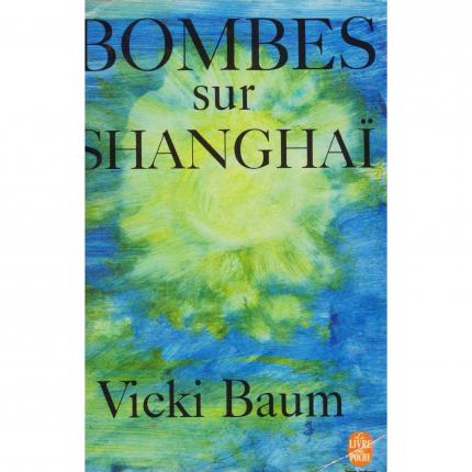 BAUM Vicki, Bombes sur Shanghai face - Bouquinerie indépendante en ligne culture okaz