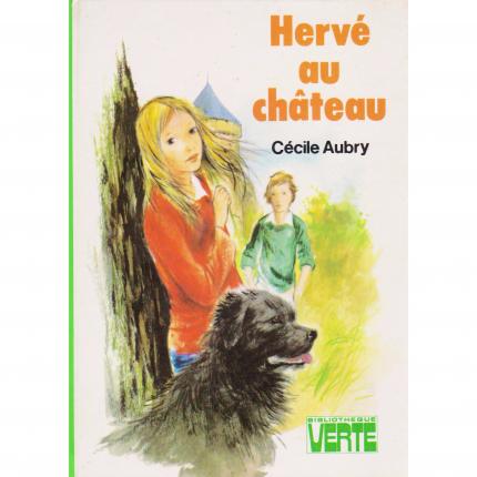 AUBRY Cécile, Hervé au château – Bibliothèque Verte Hachette face - Bouquinerie indépendante en ligne culture okaz