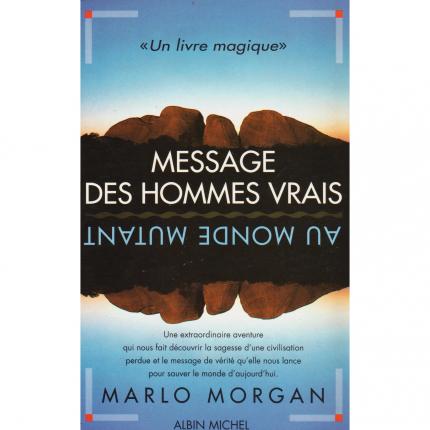 MORGAN Marlo – Message des hommes vrais au monde mutant – Albin Michel face - Bouquinerie indépendante en ligne culture okaz