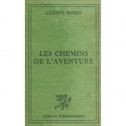 ROBIN Liliane, Les chemins de l’aventure – Le cercle romanesque face - Bouquinerie indépendante en ligne culture okaz