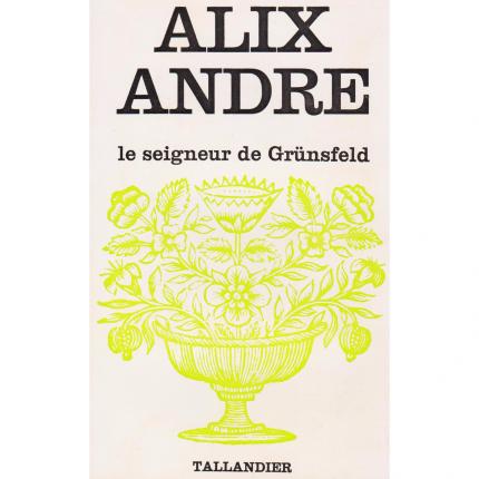 ANDRE Alix, Le seigneur de Grünsfeld – Tallandier de 1971 face - Bouquinerie en ligne culture okaz