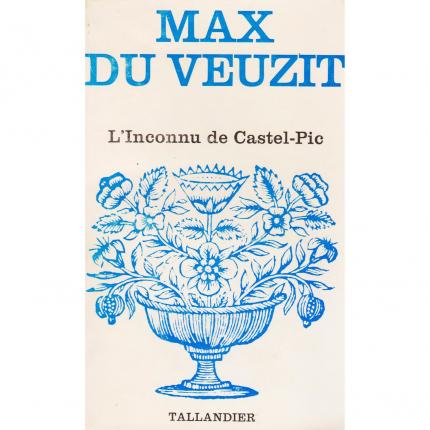 DU VEUZIT Max, L’inconnu de Castel-Pic – Tallandier Floralies 9 face - Bouquinerie en ligne culture okaz