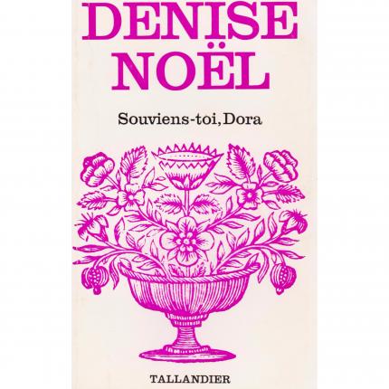 NOËL Denise, Souviens-toi, Dora – Tallandier Floralies N°318 face - Bouquinerie en ligne culture okaz