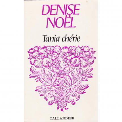 NOËL Denise, Tania chérie – Tallandier Floralies N°486 face - Bouquinerie en ligne culture okaz