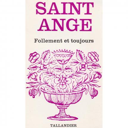 SAINT ANGE, Follement et toujours – Tallandier Floralies 490 face - Bouquinerie en ligne culture okaz