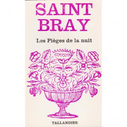 SAINT BRAY, Les pièges de la nuit – Tallandier Floralies 474 face - Bouquinerie en ligne culture okaz