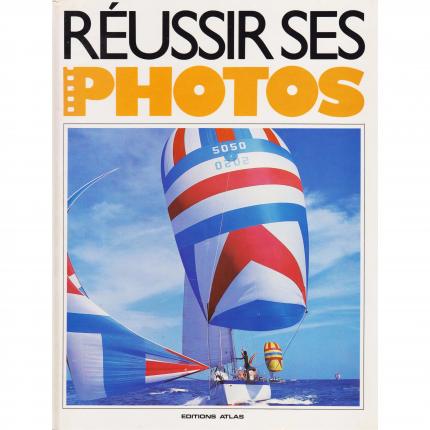 REUSSIR SES PHOTOS – Atlas 1984 Face - Bouquinerie en ligne culture okaz