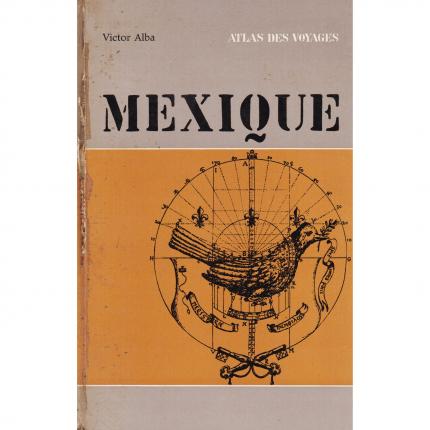 ALBA Victor – Mexique – Rencontre L’Atlas des Voyages Face - Bouquinerie en ligne culture okaz