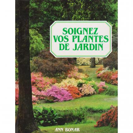 BONAR Ann – Soignez vos plantes de jardin – France Loisirs 1986 Face - Bouquinerie en ligne culture okaz