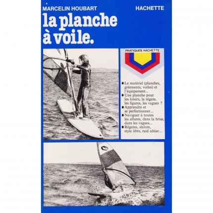 HOUBART Marcelin – La planche à voile – Pratiques Hachette 1980 Face - Bouquinerie en ligne culture okaz