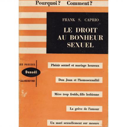 CAPRIO Frank S. – Le droit au bonheur sexuel – Denoël 1967 Face - Bouquinerie en ligne culture okaz