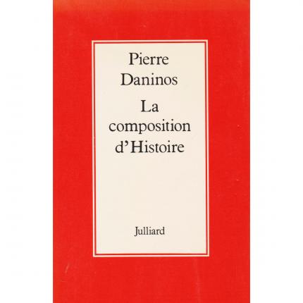 DANINOS Pierre - La composition d’Histoire – Julliard 1979 Face - Bouquinerie en ligne culture okaz