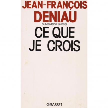 DENIAU Jean-François – Ce que je crois – Grasset 1993 Face - Bouquinerie en ligne culture okaz