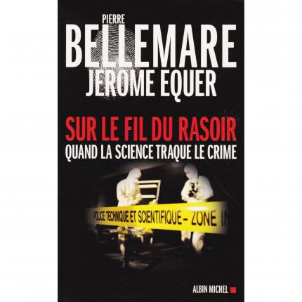 BELLEMARE Pierre et Jérôme EQUER, Sur le fil du rasoir – Albin Michel 2009 Face - bouquinerie en ligne culture okaz