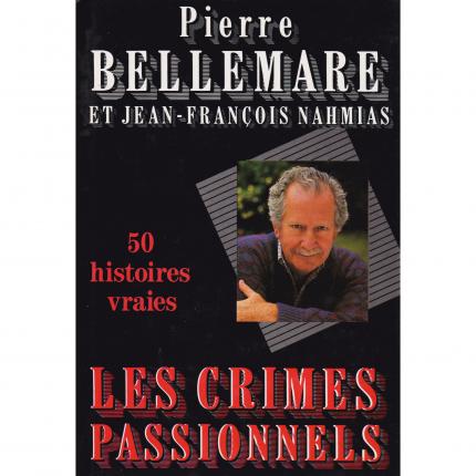 BELLEMARE Pierre & NAHMIAS Jean-François – Les crimes passionnels – France Loisirs 1990 Face - Bouquinerie en ligne culture okaz