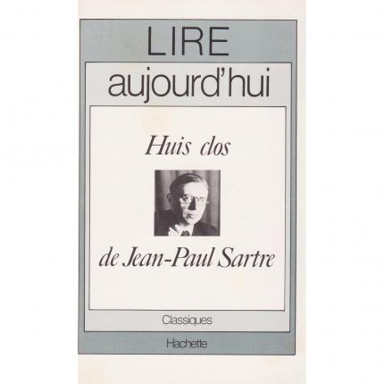 LIRE AUJOURD’HUI - Huis clos de Jean-Paul Sartre – Hachette Lire Aujourd’hui 1975 Face - Bouquinerie en ligne culture okaz
