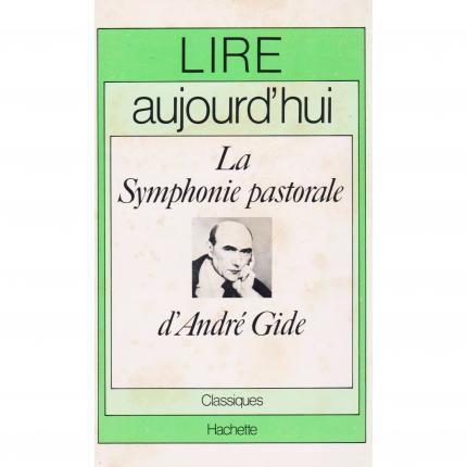 LIRE AUJOURD’HUI - La symphonie pastorale d’André Gide – Hachette Lire Aujourd’hui 1975 Face - Bouquinerie en ligne culture okaz