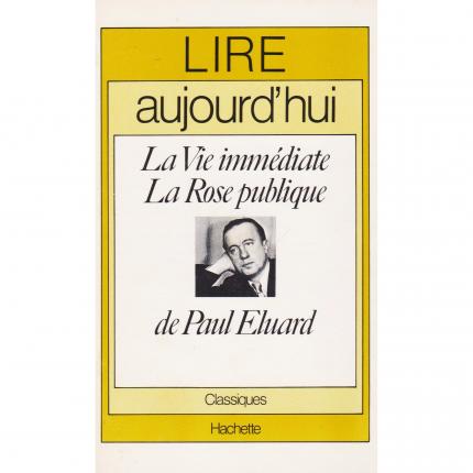 LIRE AUJOURD’HUI - La vie immédiate et La Rose publique de Paul Eluard – Hachette Lire Aujourd’hui 1973 Face - Bouquinerie en li