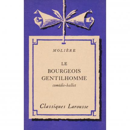 MOLIERE - Le bourgeois gentilhomme – Classiques Larousse 1956 Face - Bouquinerie en ligne culture okaz