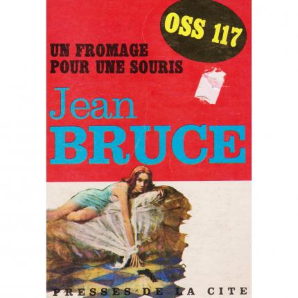BRUCE Jean, OSS 117 Un fromage pour une souris – Presses de la Cité 661 Face - Bouquinerie en ligne culture okaz