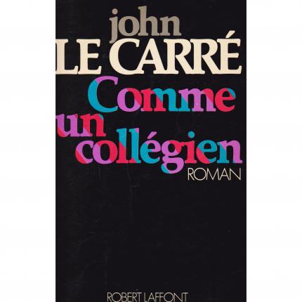 CARRE John le, Comme un collégien – Robert Laffont 1977 Face - Bouquinerie en ligne culture okaz