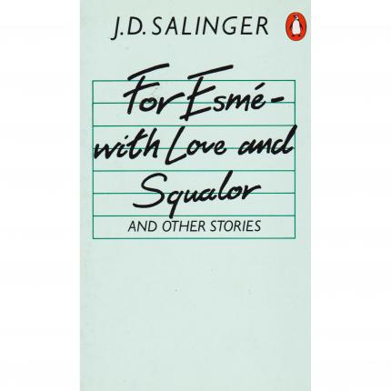 SALINGER J.D., For Esmé - with love and Squalor and other stories – Penguin books 1987 Face - Bouquinerie en ligne culture okaz