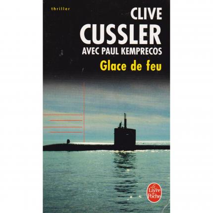 CUSSLER Clive et KEMPRECOS Paul – Glace de feu – Le livre de poche 37192 Face - Bouquinerie en ligne culture okaz
