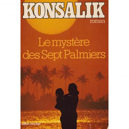 KONSALIK Heinz-G. – Le mystère des Sept Palmiers - Albin Michel de 1980 Face - Bouquinerie en ligne culture okaz