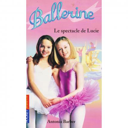 BARBER Antonia – Ballerine 12, Le spectacle de Lucie Face - Bouquinerie en ligne culture okaz