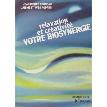 BRUNEAU Jean-Pierre ROPARS Janine et Yves – Relaxation et créativité votre biosystème - couverture