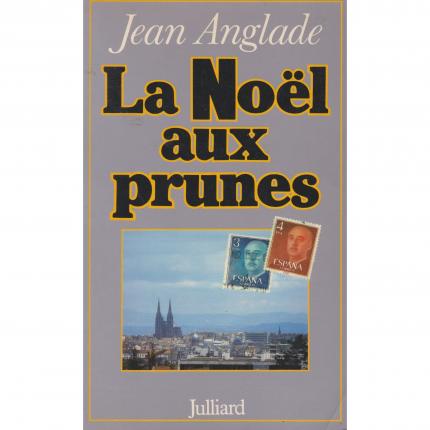 ANGLADE Jean – La Noël aux prunes - Couverture - Livre occasion Bouquinerie en ligne culture okaz
