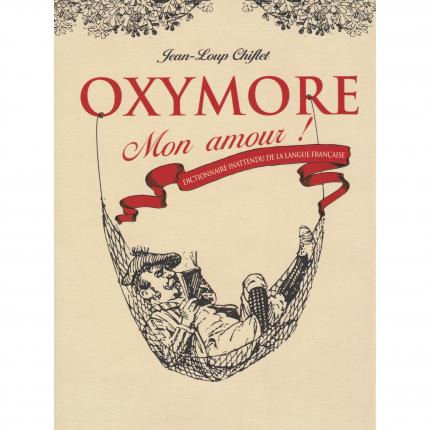 CHIFLET Jean-Loup – Oxymore mon amour - Couverture - Livre occasion Bouquinerie en ligne culture okaz