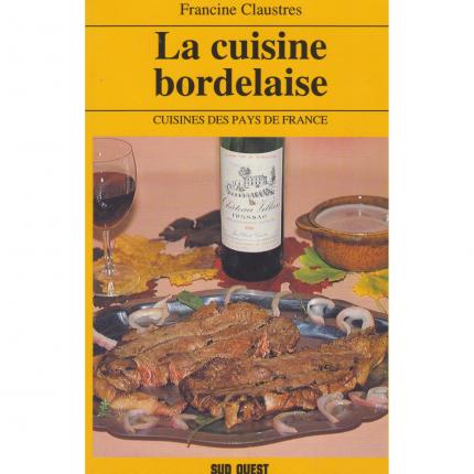CLAUSTRES Francine – La cuisine bordelaise - Couverture - Livre occasion Bouquinerie en ligne culture okaz