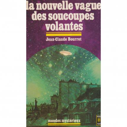 BOURRET Jean-Claude – La nouvelle vague des soucoupes volantes - couverture - Livre occasion Bouquinerie en ligne culture okaz