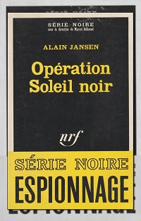 JANSEN Alain – Opération soleil noir - Gallimard