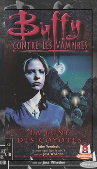 VORNHOLT John – La lune des coyotes – Buffy contre les vampires 3 – Fleuve Noir
